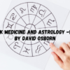 Greek Medicine and Astrology -1 & 2 by David Osborn