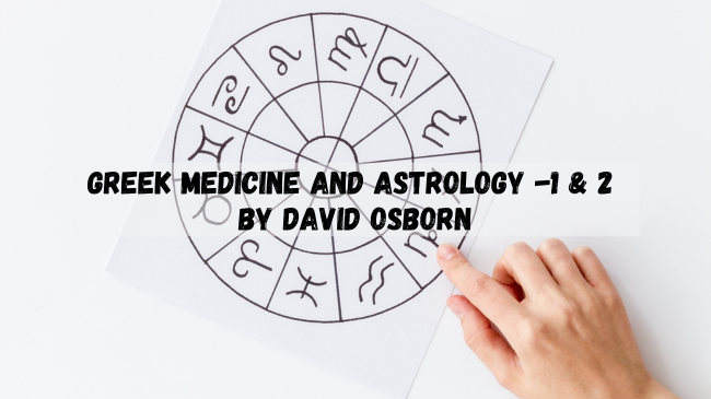 Greek Medicine and Astrology -1 & 2 by David Osborn