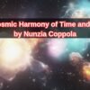 The Cosmic Harmony of Time and Space by Nunzia Coppola