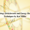 Astrology Switchwords and Energy Healing Techniques