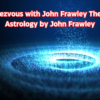 Rendezvous with John Frawley The Real Astrology by John Frawley 3 Rendezvous with John Frawley The Real Astrology