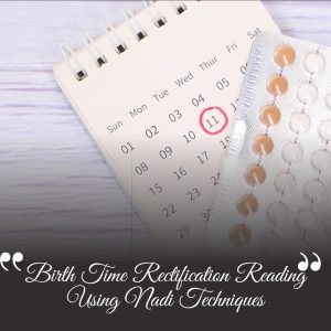 Birth Time Rectification Reading