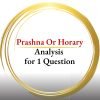 Prashna Or Horary Analysis for 1 Question