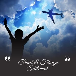 Travel & Foreign Settlement