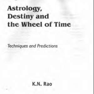 Astrology, Destiny and the Wheel of Time Techniques and Predictions 1