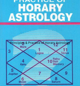 Principles & Practice of Horary Astrology