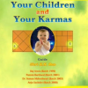 Your Children and Your Karmas