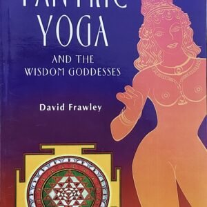 Tantric Yoga and the Wisdom Goddesses