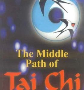 The Middle Path of Tai Chi