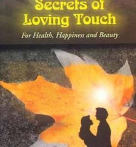 The Secrets of Loving Touch