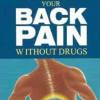 Treat Your Back Pain: Without Drugs (STP) 9 Treat Your Back Pain Without Drugs