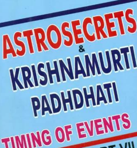 Astrosecrets & Krishnamurti Padhdhati - Timing of Events (PART-VII)