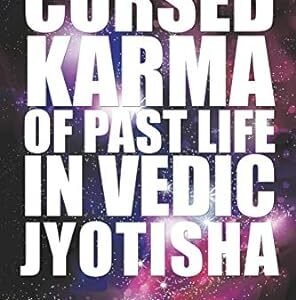 Cursed Karma of Past Life in Vedic Jyotisha
