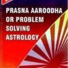 Prasna Aaroodha or Problem Solving Astrology
