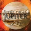Retrograde Jupiter - Part I