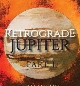 Retrograde Jupiter - Part I