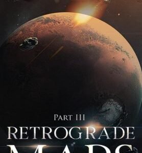 Retrograde Mars - Part III
