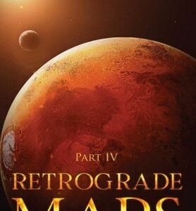Retrograde Mars - Part IV