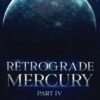 Retrograde Mercury (Part IV)