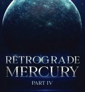 Retrograde Mercury (Part IV)