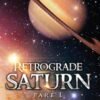 Retrograde Saturn - Part I