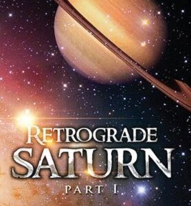 Retrograde Saturn - Part I