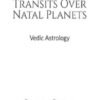 Transits Over Natal Planets