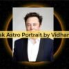 Elon Musk Astro Portrait by Vidhan Pandya