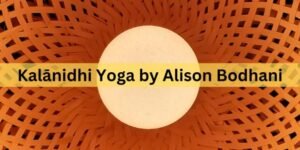 Kalanidhi Yoga by Alison Bodhani 660x330 1