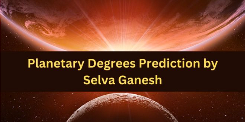 Planetary Degrees Prediction by Selva Ganesh