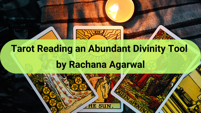 Tarot Reading an Abundant Divinity Tool by Rachana Agarwal