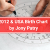 2012 & USA Birth Chart by Jony Patry