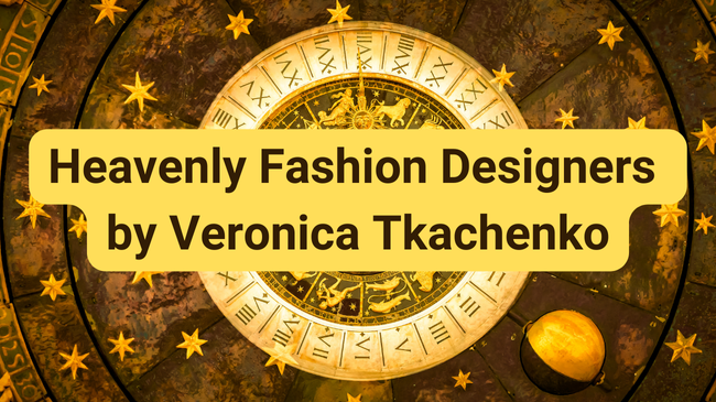 Heavenly Fashion Designers by Veronica Tkachenko