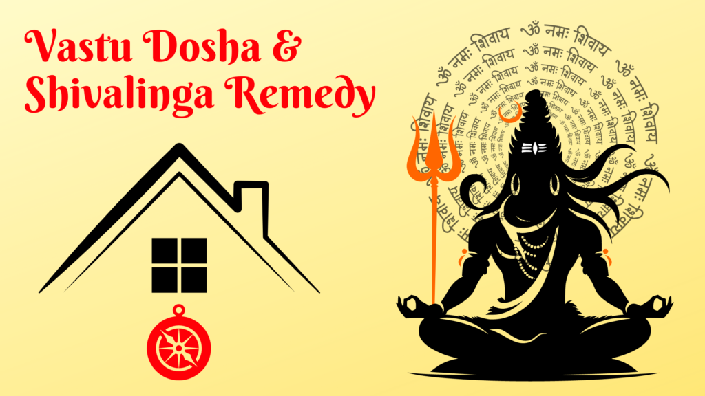Vastu Dosha & Shivalinga Remedy