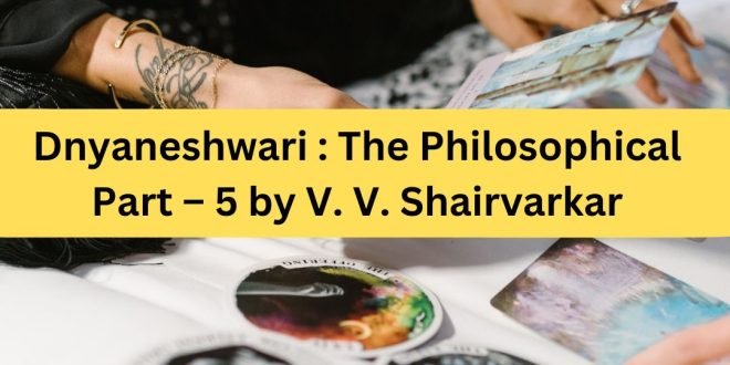 Dnyaneshwari the Philosophical Part – 5