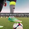 Who Will Win the World Cup by Uros Laban? 2 Who Will Win the World Cup