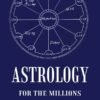 Astrology For The Millions