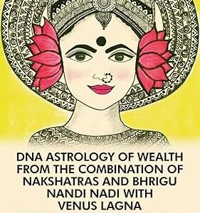 DNA Astrology of Wealth from the Combination of Nakshatras and Bhrigu Nandi Nadi with Venus Lagna