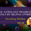 How Astrology Progresses Only by Helping Others Learn Decoding Shlokas by Sunil John
