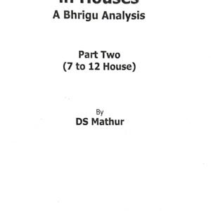 The Play of Planets in Houses - A Bhigru Analysis (Set of 2 Vols.) 5 dd