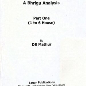 The Play of Planets in Houses - A Bhigru Analysis (Set of 2 Vols.) 2 v