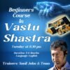 Beginners Course in Vastu Shastra: Principles and Applications 2 Vastu Shastra Course