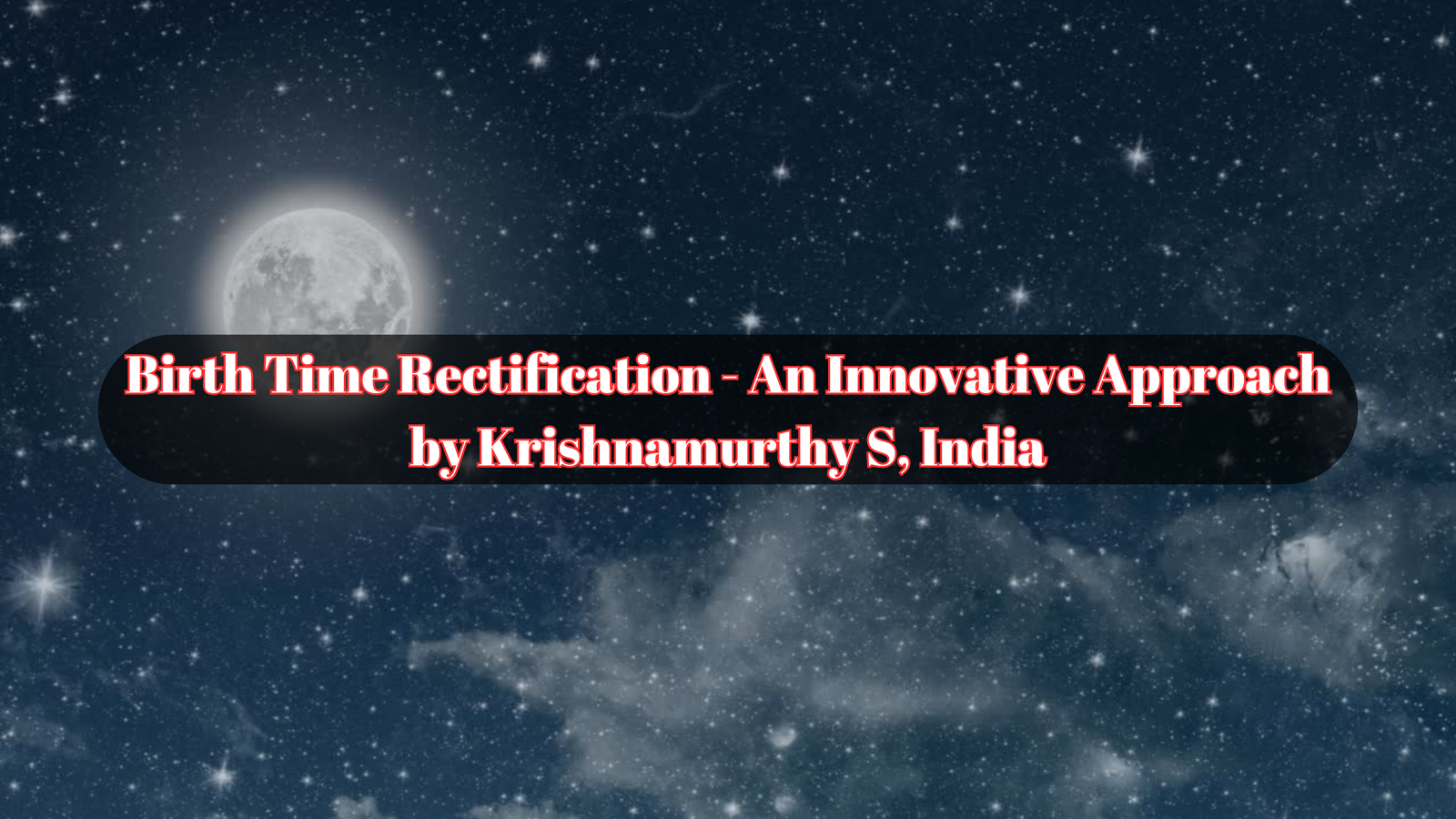 Birth Time Rectification - An Innovative Approach