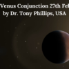Moon Venus Conjunction 27th Feb 2009 by Dr. Tony Phillips, USA 1 Moon Venus Conjunction 27th Feb 2009 by Dr. Tony Phillips USA