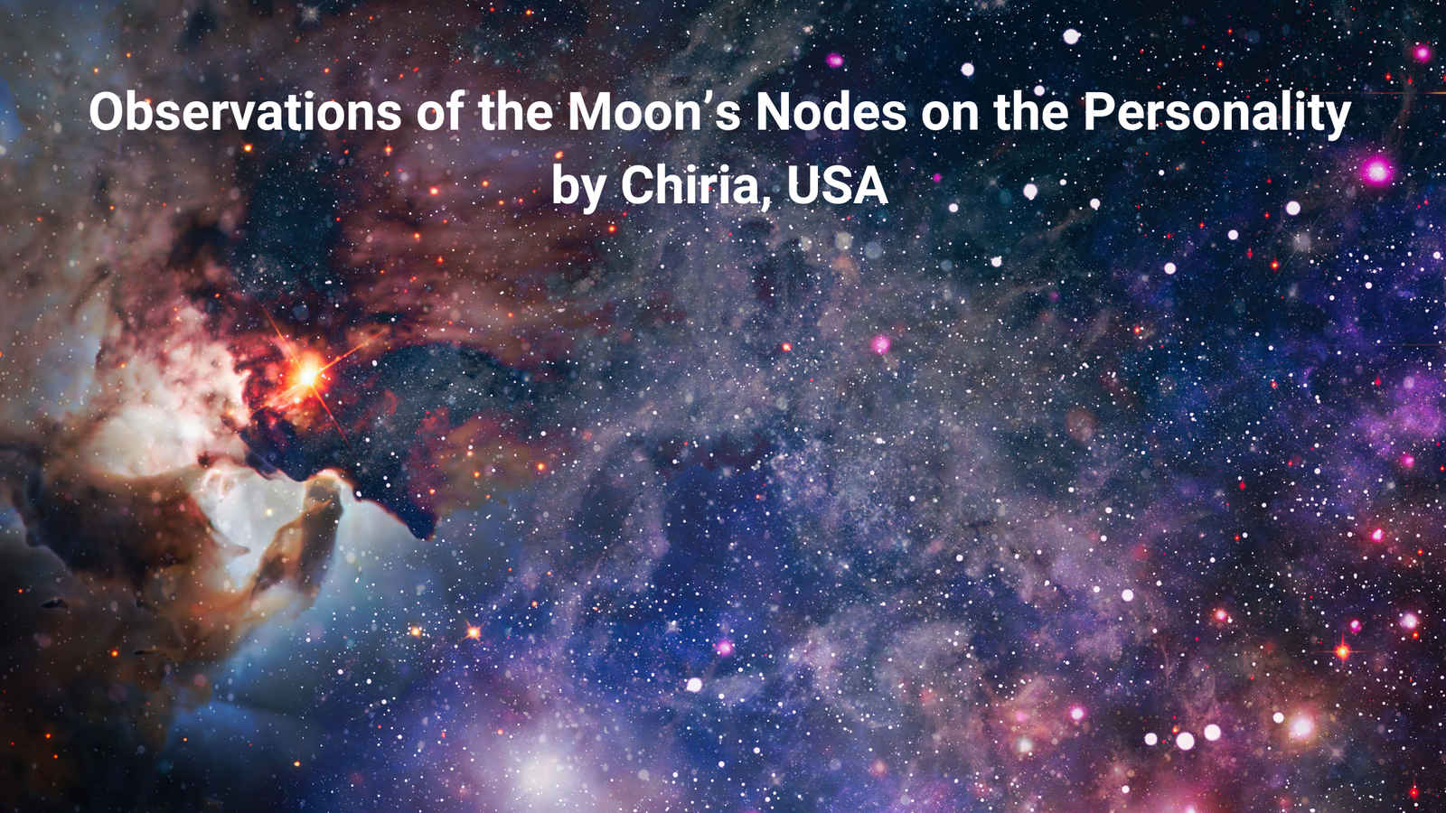 Observations of the Moon’s Nodes on the Personality by Chiria, USA