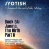 In Search of Jyotish, Book 5A Janma, The Birth - Part A by Sarajit Poddar