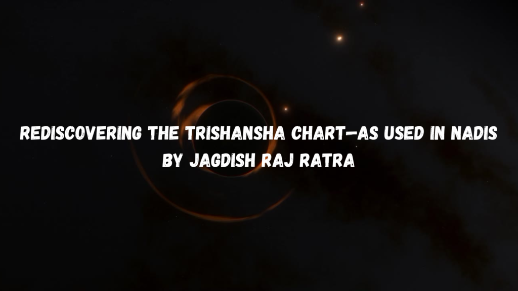 Rediscovering The Trishansha Chart—As Used In Nadis