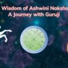 The Wisdom of Ashwini Nakshatra: A Journey with Guruji 2 Ashwini Nakshatra