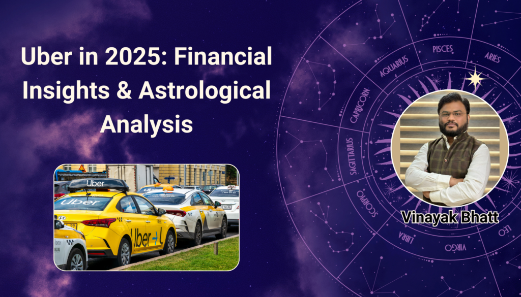 Uber in 2025 Financial Insights & Astrological Analysis