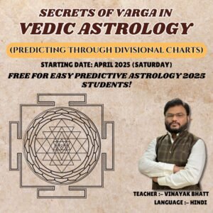 Secrets of Varga in Vedic Astrology (Predicting Through Divisional Charts)